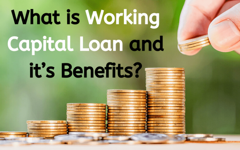 What is Working Capital Loan and it’s Benefits